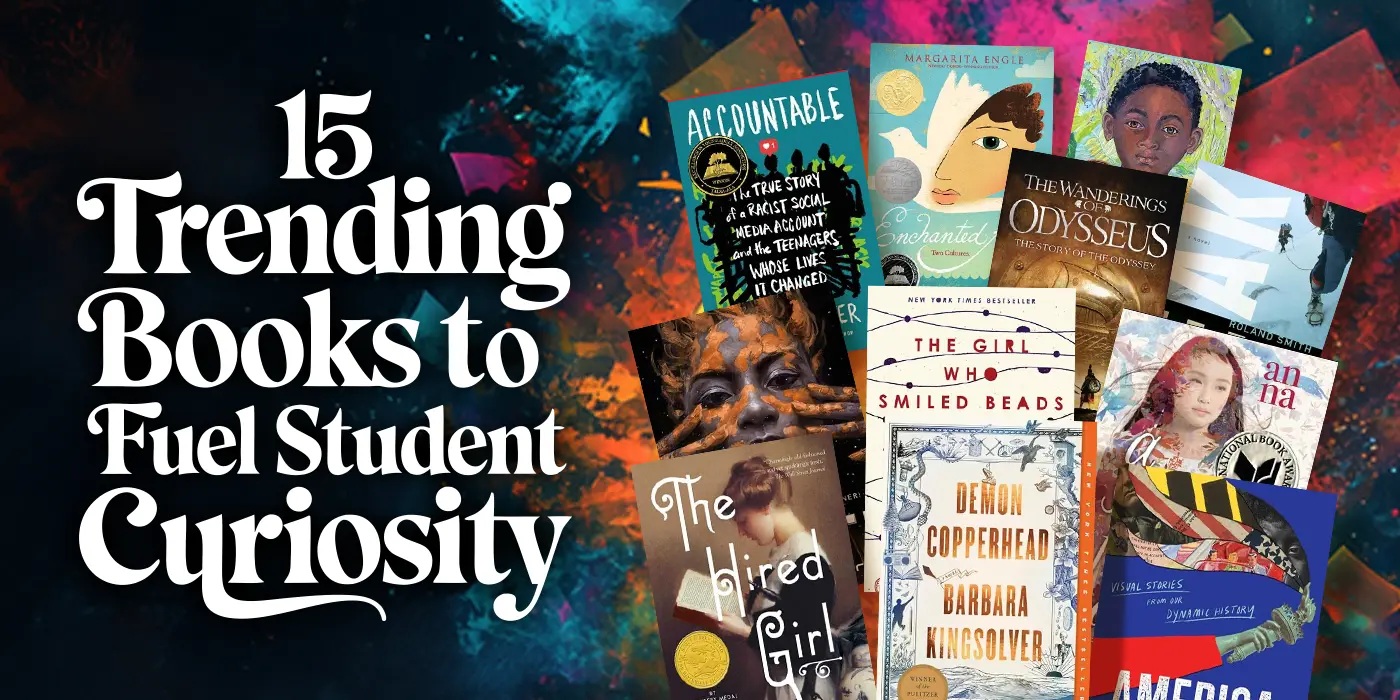 15 Trending Books to Fuel Middle and High School Curiosity